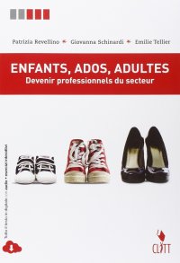 Enfants, ados, adulte. Devenir professionels du secteur. Con espansione online. Per le Scuole superiori