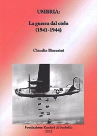 Umbria. La guerra dal cielo (1941-1944)