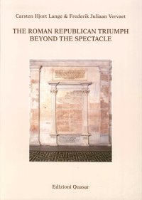 The Roman Republican Triumph. Beyond the Spectacle