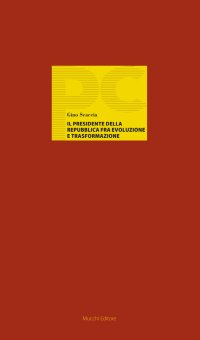 Il Presidente della Repubblica fra evoluzione e trasformazione