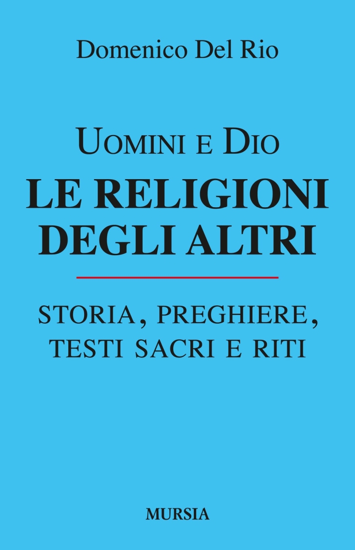 Uomini e Dio. Le religioni degli altri Uomini e Dio. Le religioni degli altri