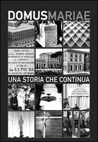 Calendario 2015. Domus Mariae. Una storia che continua Calendario 2015. Domus Mariae. Una storia che continua