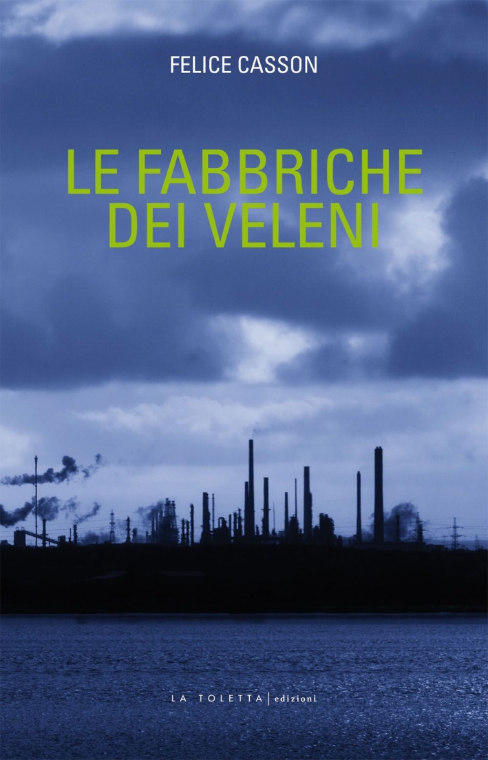Le fabbriche dei veleni. Le fabbriche dei veleni.