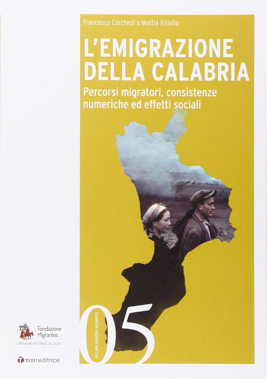 L'emigrazione della Calabria. Percorsi migratori, consistenze numeriche ed effetti sociali L'emigrazione della Calabria. Percorsi migratori, consistenze numeriche ed effetti sociali