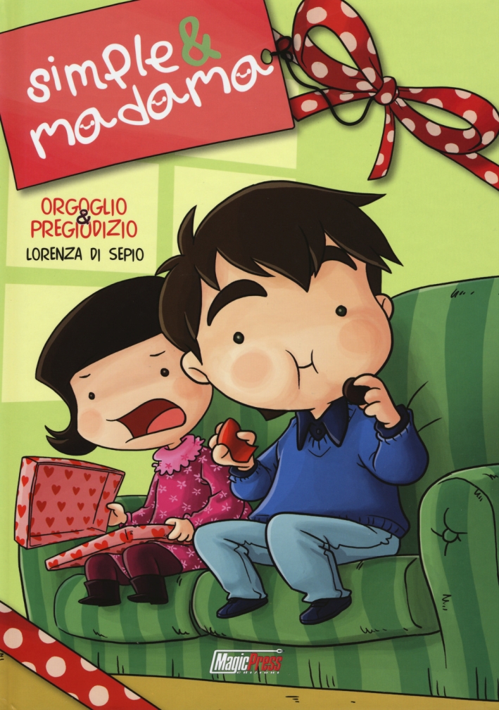 Orgoglio & pregiudizio. Simple & Madama. Orgoglio & pregiudizio. Simple & Madama.