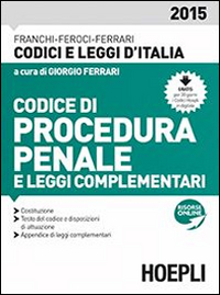 Codice di procedura penale e leggi complementari 2015 Codice di procedura penale e leggi complementari 2015