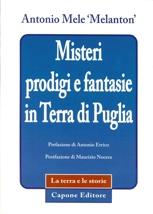 Misteri Prodigi e Fantasie in Terra di Puglia