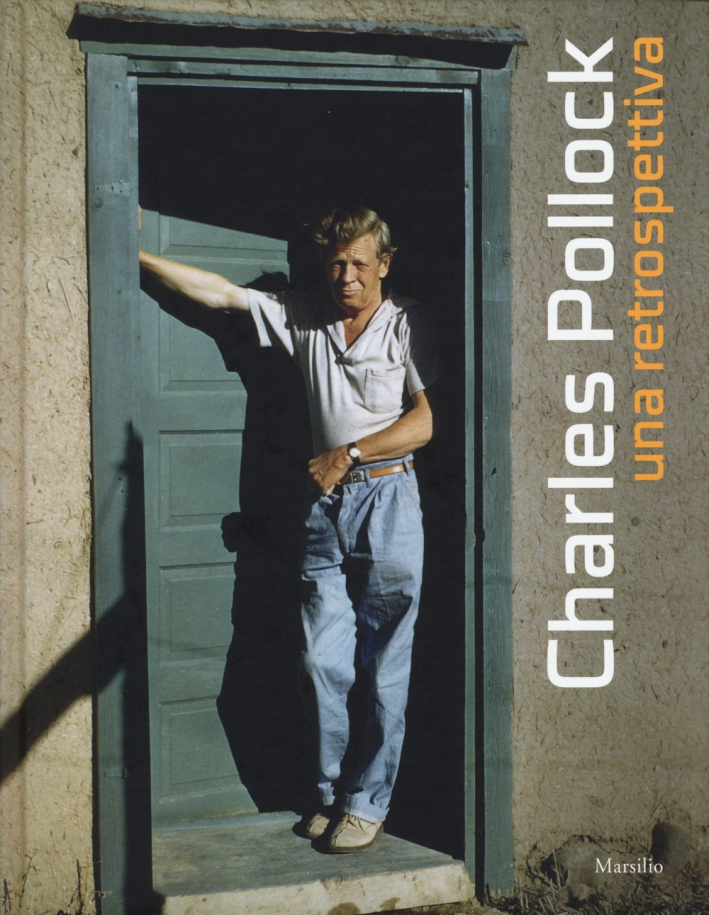 Charles Pollock. Una Retrospettiva. A Retrospective