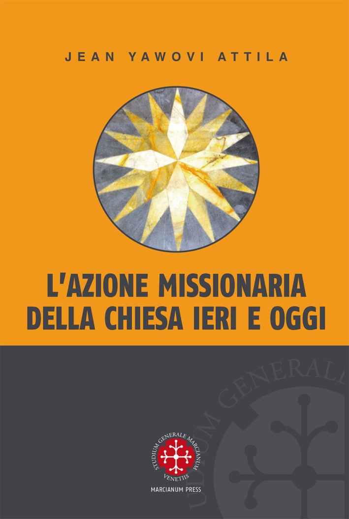 L'Azione Missionaria delle Chiesa Ieri e Oggi L'Azione Missionaria delle Chiesa Ieri e Oggi