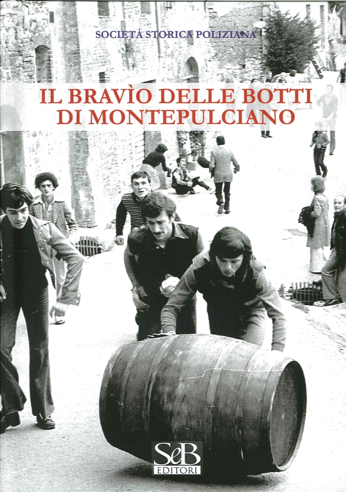 Il Bravìo delle botti di Montepulciano Il Bravìo delle botti di Montepulciano