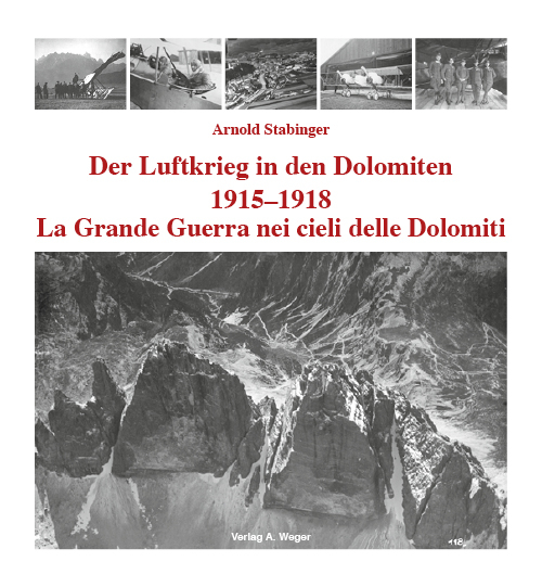 La grande guerra nei cieli delle Dolomiti 1915-1918. Ediz. italiana e tedesca La grande guerra nei cieli delle Dolomiti 1915-1918. Ediz. italiana e tedesca