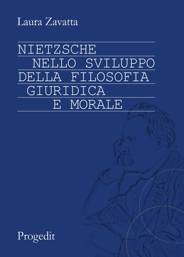Nietzsche nello sviluppo della filosofia giuridica e morale Nietzsche nello sviluppo della filosofia giuridica e morale