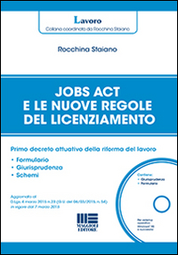 Jobs act e le nuove regole del licenziamento. Primo decreto attuativo della riforma del lavoro. Con CD-ROM Jobs act e le nuove regole del licenziamento. Primo decreto attuativo della riforma del lavoro. Con CD-ROM