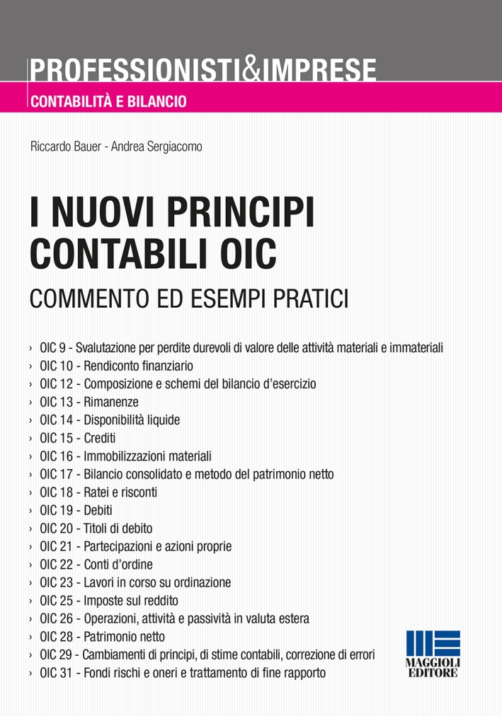 I Nuovi Principi Contabili Oic. Analisi, Commento ed Esempi Pratici I Nuovi Principi Contabili Oic. Analisi, Commento ed Esempi Pratici