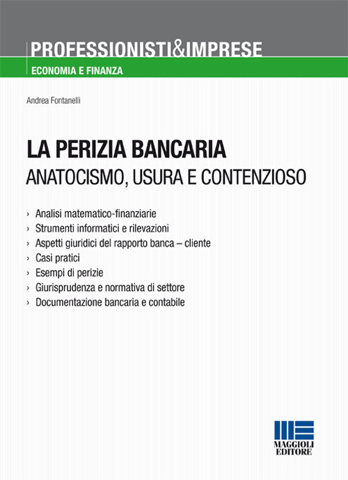 La perizia bancaria. Anatocismo, usura e contenzioso. La perizia bancaria. Anatocismo, usura e contenzioso.