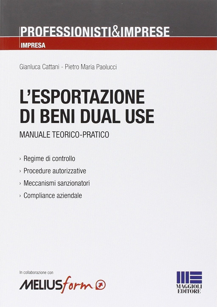 L'esportazione dei beni dual use. Manuale teorico-pratico L'esportazione dei beni dual use. Manuale teorico-pratico