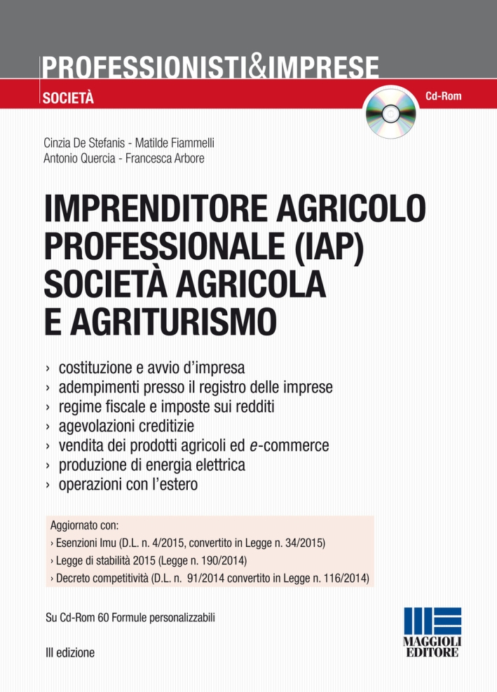Imprenditore agricolo professionale (IAP) società agricola e agriturismo. Con CD-ROM Imprenditore agricolo professionale (IAP) società agricola e agriturismo. Con CD-ROM