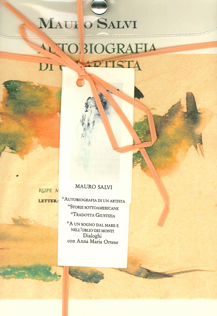 Mauro Salvi. Raccolta. Vol. 2. Autobiografia di un Artista. Storie Sottoamericane. Tradotta Giustizia. Ad un Sogno dal Mare e nell'Oblio dei Monti Mauro Salvi. Raccolta. Vol. 2. Autobiografia di un Artista. Storie Sottoamericane. Tradotta Giustizia. Ad un Sogno dal Mare e nell'Oblio dei Monti