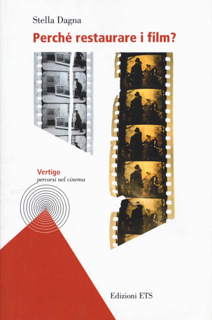 Perché restaurare i film? Perché restaurare i film?