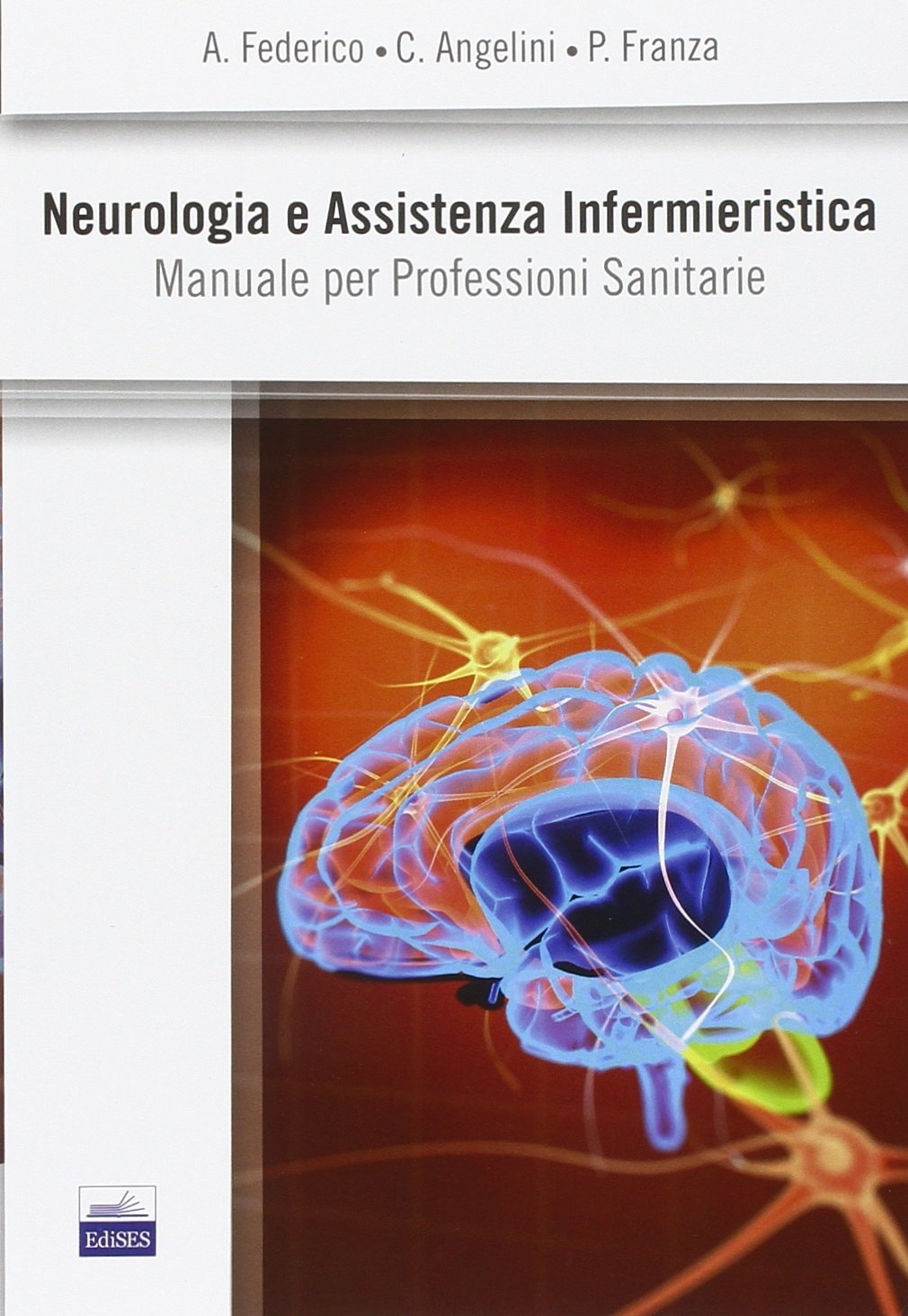 Neurologia e assistenza infermieristica. Manuale per professioni sanitarie