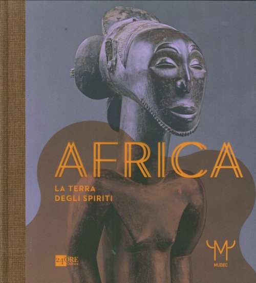 Africa. La Terra degli Spiriti Africa. La Terra degli Spiriti
