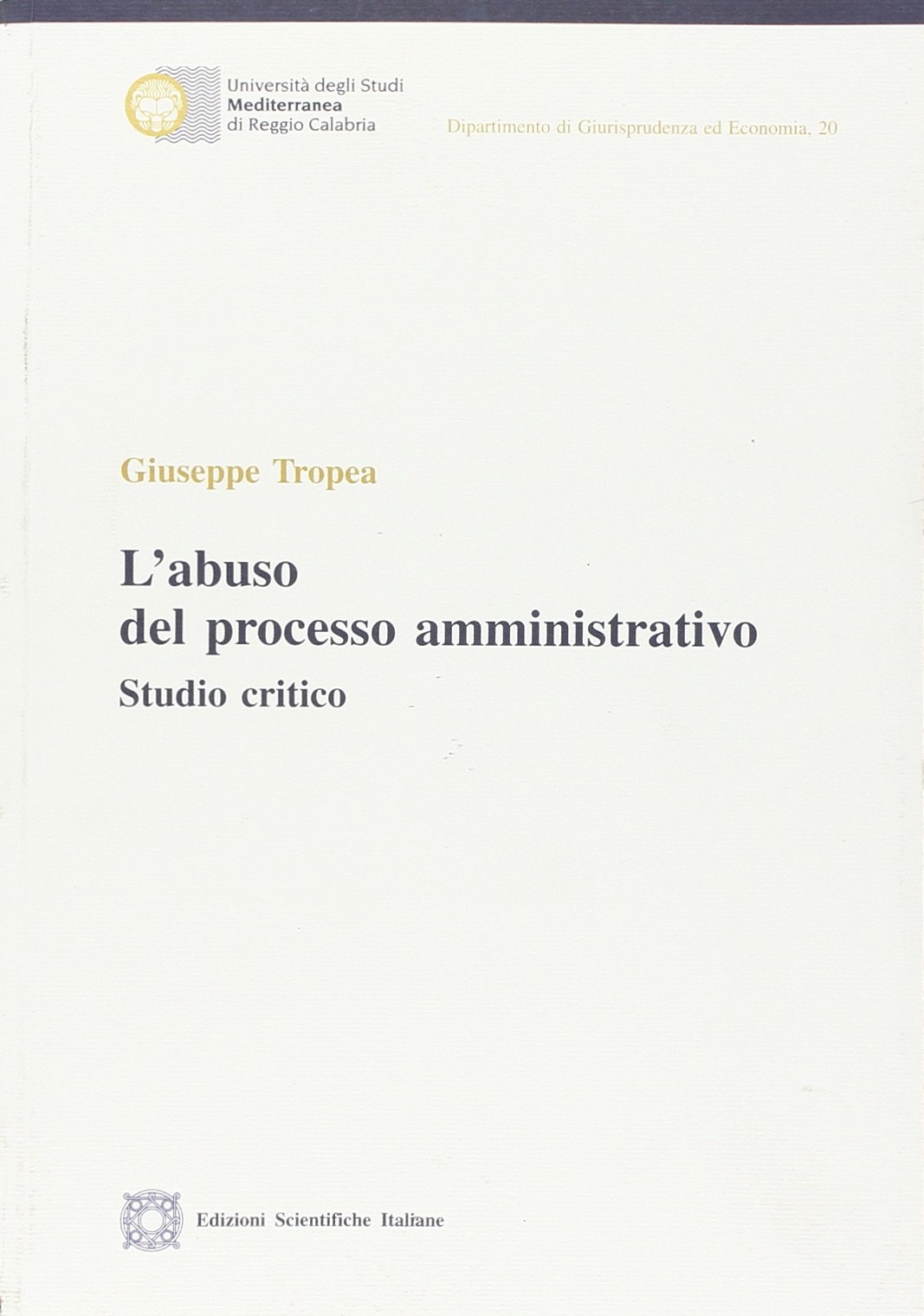 L'abuso del processo amministrativo L'abuso del processo amministrativo