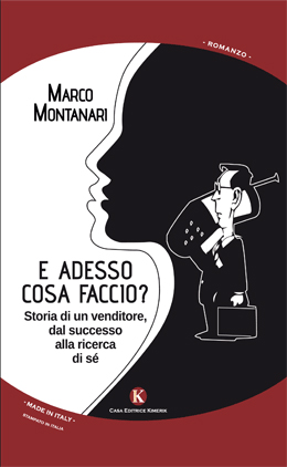 E adesso cosa faccio? Storia di un venditore, dal successo alla ricerca di sé E adesso cosa faccio? Storia di un venditore, dal successo alla ricerca di sé