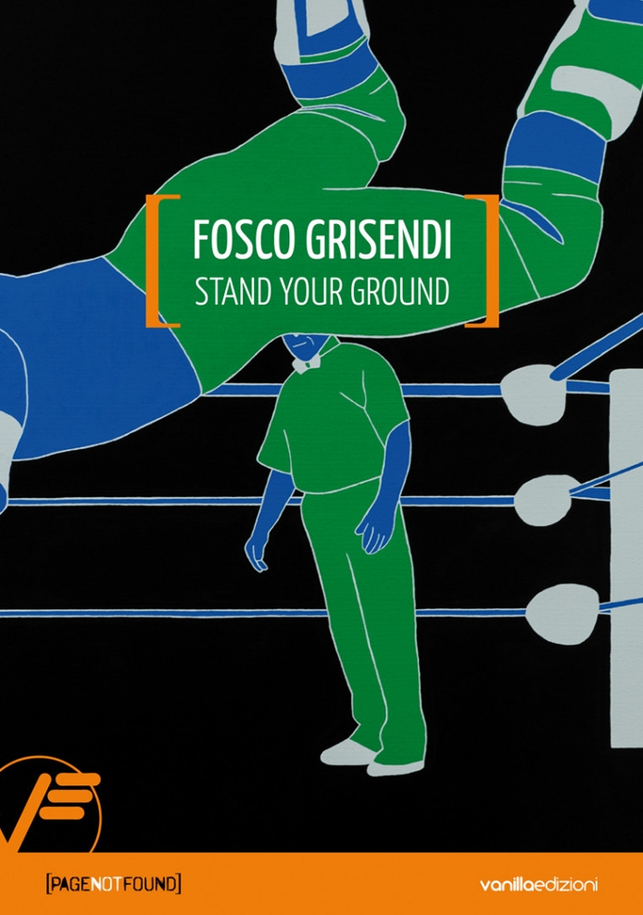 Fosco Grisendi. Stand Your Ground Fosco Grisendi. Stand Your Ground