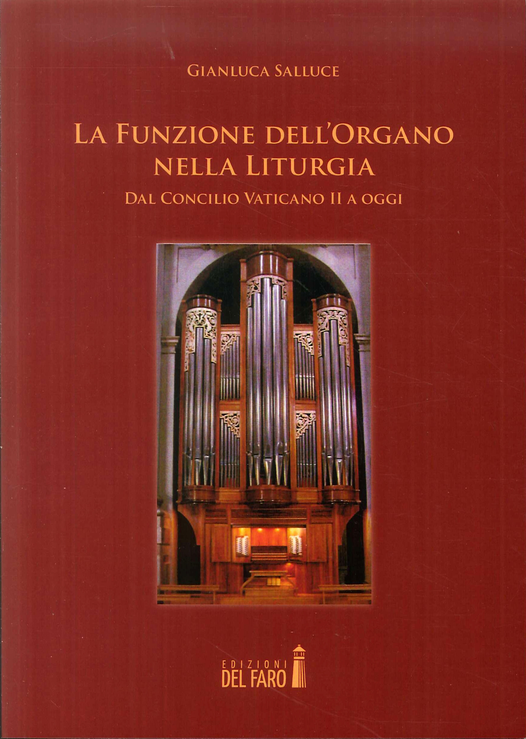 La funzione dell'organo nella liturgia. Dal Concilio Vaticano II a oggi La funzione dell'organo nella liturgia. Dal Concilio Vaticano II a oggi