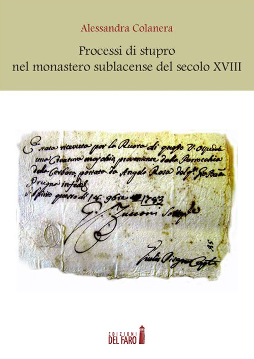 Processi di stupro nel monastero sublacense del secolo XVIII Processi di stupro nel monastero sublacense del secolo XVIII