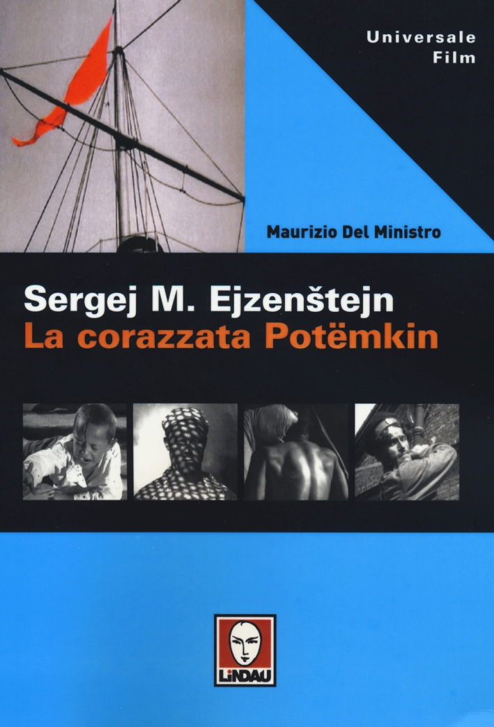 Sergej M. Ejzenstejn. La Corazzata Potëmkin Sergej M. Ejzenstejn. La Corazzata Potëmkin