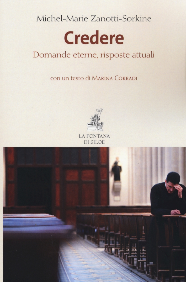 Credere. Domande eterne, risposte attuali Credere. Domande eterne, risposte attuali