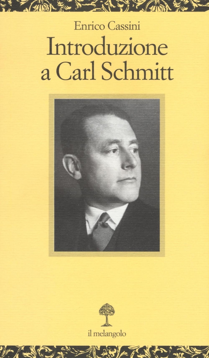Introduzione a Carl Schmitt Introduzione a Carl Schmitt