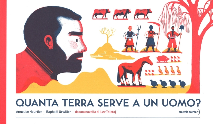 Quanta terra serve a un uomo? Da una novella di Lev Tolstoj Quanta terra serve a un uomo? Da una novella di Lev Tolstoj