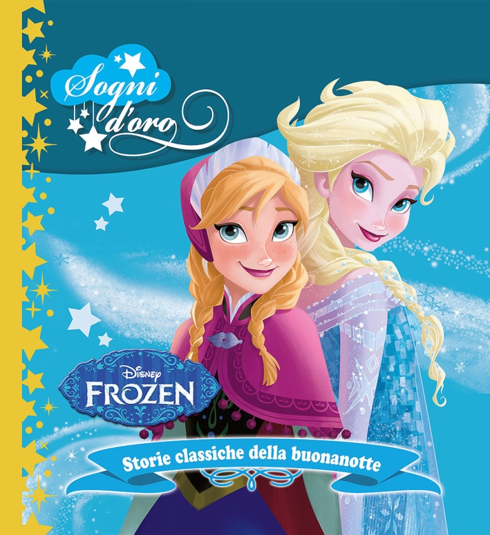 Frozen. Sogni d'oro. Ediz. illustrata Frozen. Sogni d'oro. Ediz. illustrata