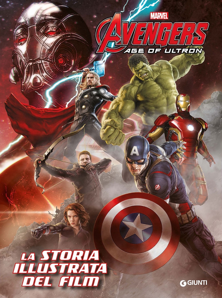 The Avengers. Age of Ultron. La storia illustrata del film The Avengers. Age of Ultron. La storia illustrata del film