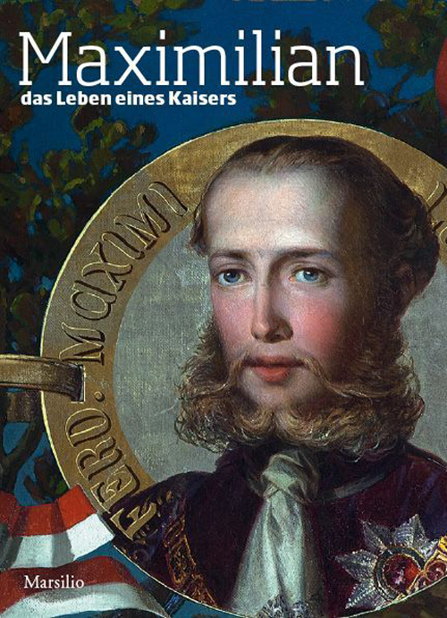 Maximilian. Das Leben eines Kaisers Maximilian. Das Leben eines Kaisers