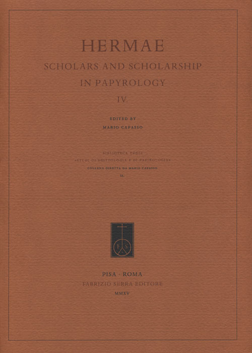Hermae. Scholars and Scholarship in Papyrology 4. Ediz. italiana, inglese e francese Hermae. Scholars and Scholarship in Papyrology 4. Ediz. italiana, inglese e francese