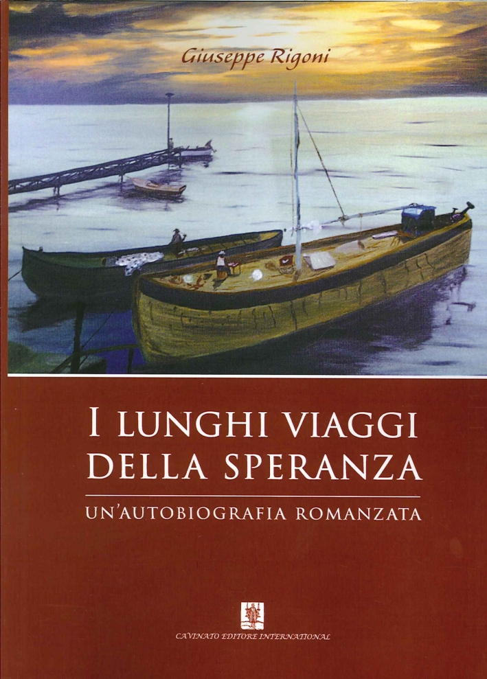 I Lunghi Viaggi della Speranza. Un'Autobiografia Romanzata