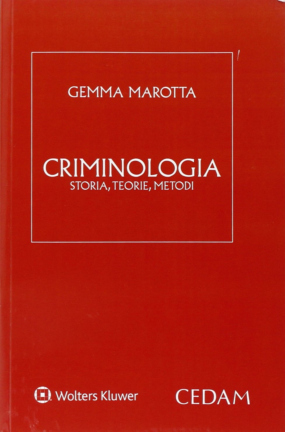 Criminologia. Storia, teorie, metodi