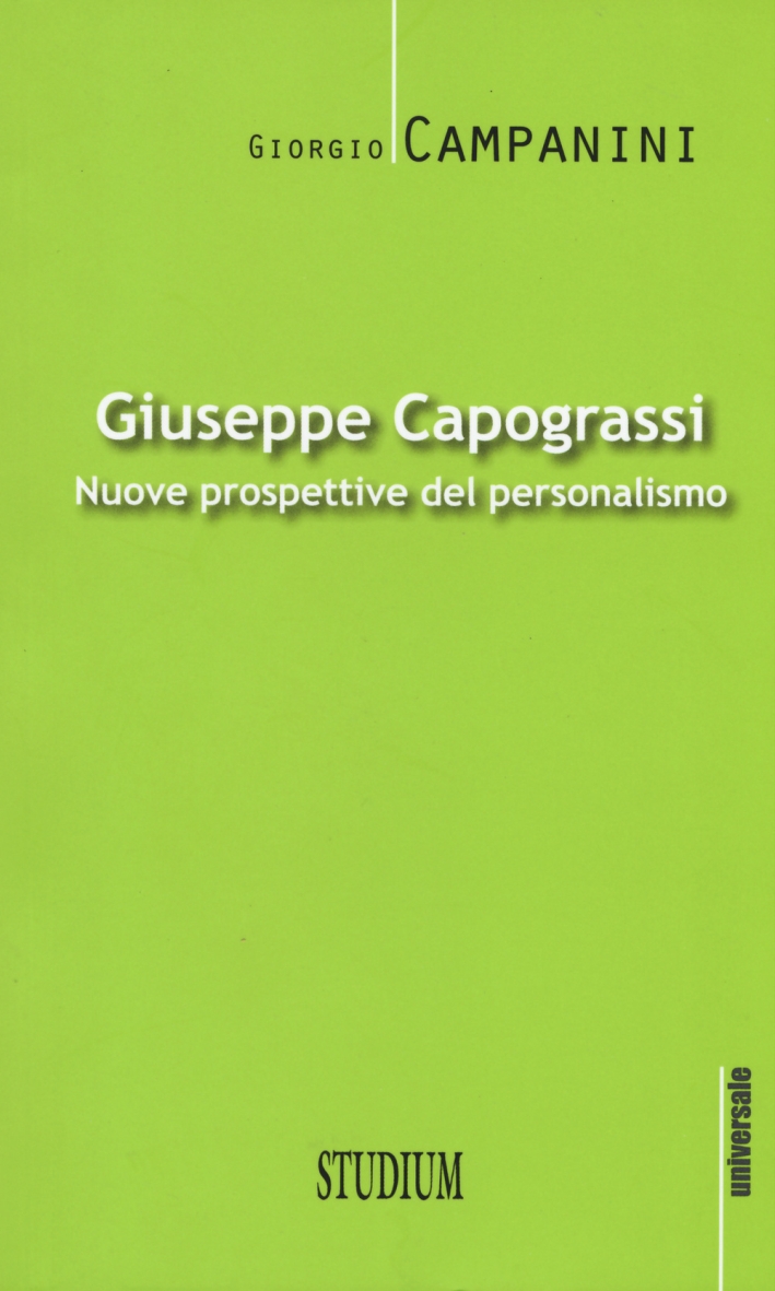 Giuseppe Capograssi. Nuove prospettive del personalismo Giuseppe Capograssi. Nuove prospettive del personalismo