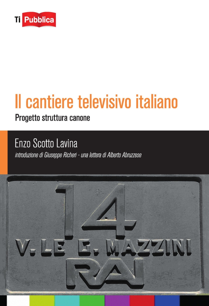 Il cantiere televisivo italiano Il cantiere televisivo italiano