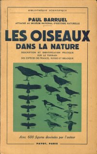 Les Oiseaux Dans la Nature. Description Et Identification, Pratique Sur le Terrain des Espèces De France, Suisse Et Belgique