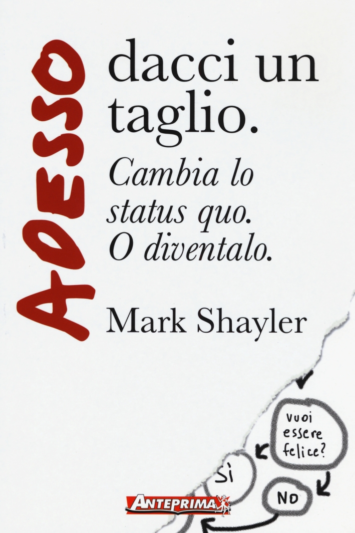 Adesso dacci un taglio. Cambia lo status quo. O diventalo Adesso dacci un taglio. Cambia lo status quo. O diventalo