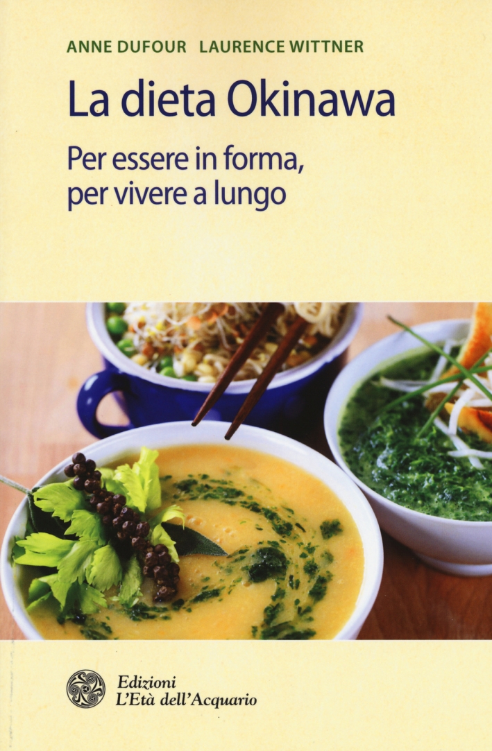 La dieta Okinawa. Per essere in forma, per vivere a lungo La dieta Okinawa. Per essere in forma, per vivere a lungo
