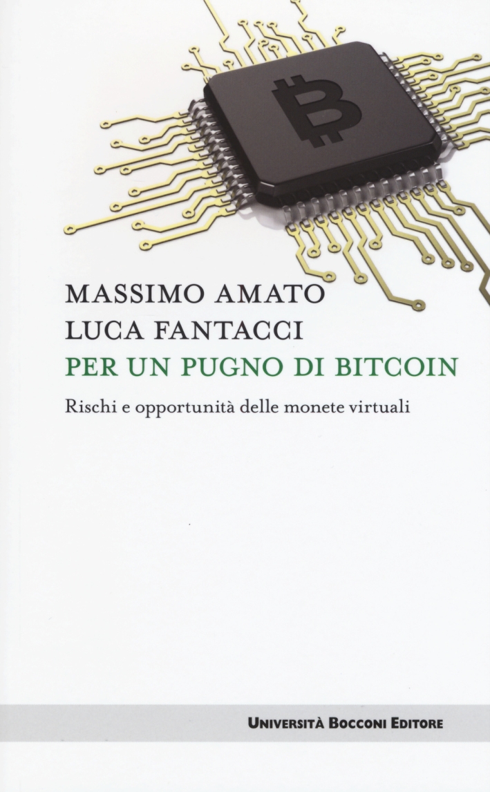 Per un pugno di bitcoin. Rischi e opportunità delle monete virtuali Per un pugno di bitcoin. Rischi e opportunità delle monete virtuali