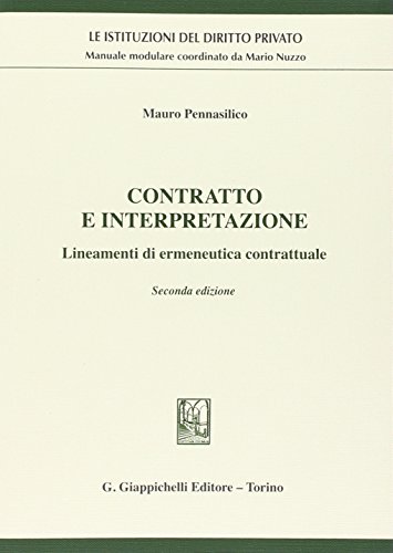 Contratto e Interpretazione. Lineamenti di Ermeneutica Contrattuale