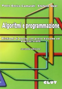 Algoritmi e programmazione. Richiami di teoria con prove d'esame