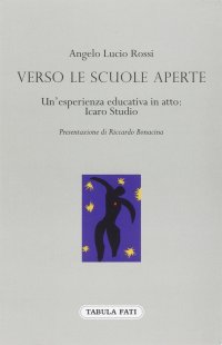 Verso le scuole aperte. Un'esperienza educativa in atto: Icaro Studio