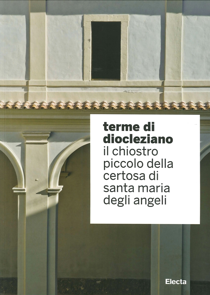 Terme di Diocleziano. Il chiostro piccolo della certosa di Santa Maria degli Angeli Terme di Diocleziano. Il chiostro piccolo della certosa di Santa Maria degli Angeli
